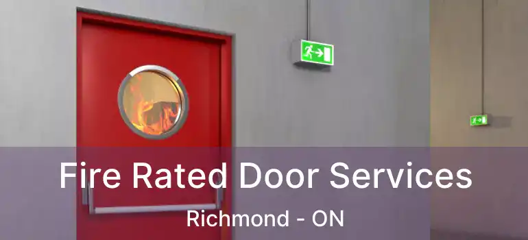 Fire Rated Door Services Richmond - ON