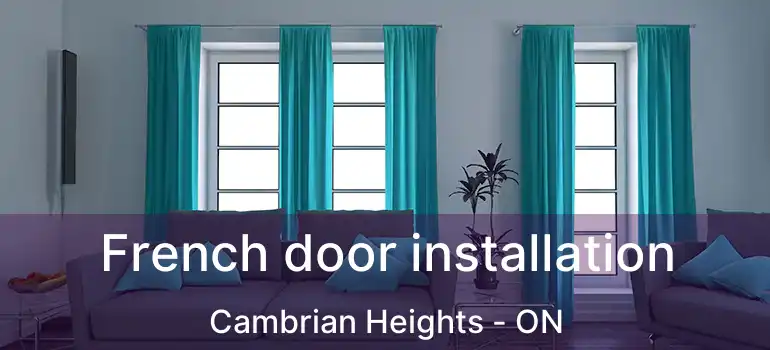 French door installation Cambrian Heights - ON