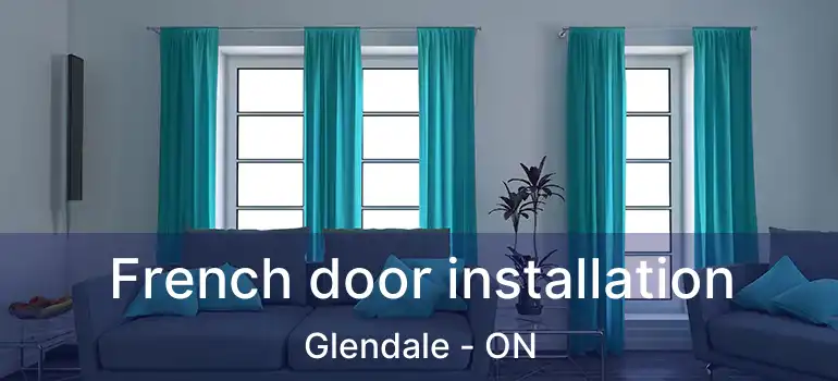 French door installation Glendale - ON