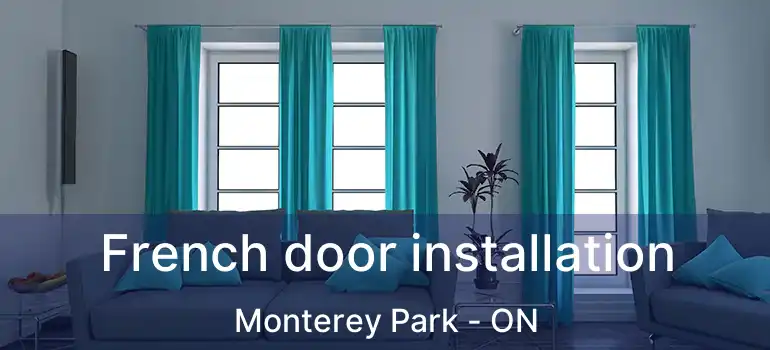 French door installation Monterey Park - ON