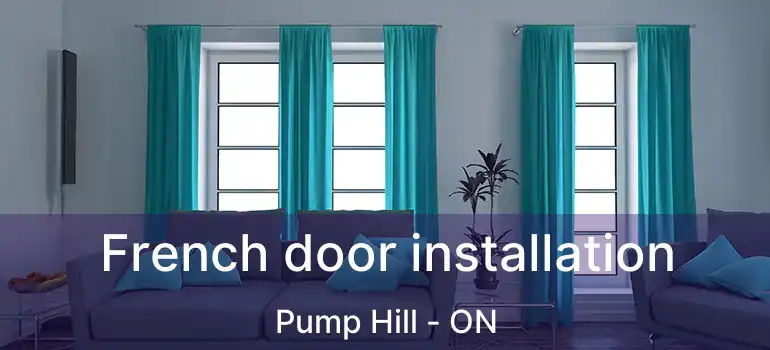French door installation Pump Hill - ON