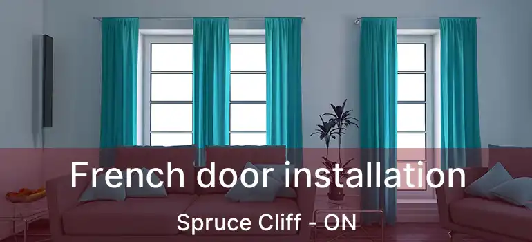 French door installation Spruce Cliff - ON