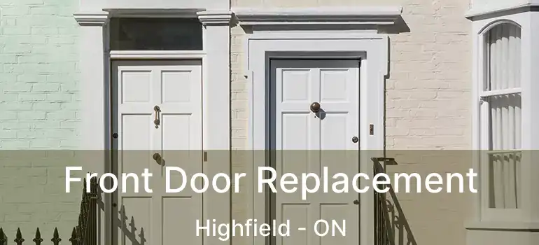 Front Door Replacement Highfield - ON