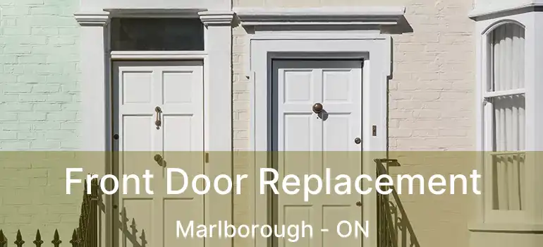 Front Door Replacement Marlborough - ON