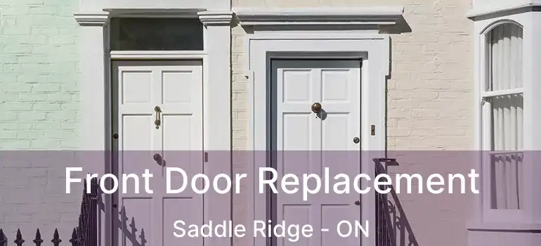 Front Door Replacement Saddle Ridge - ON