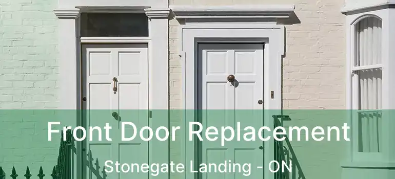 Front Door Replacement Stonegate Landing - ON