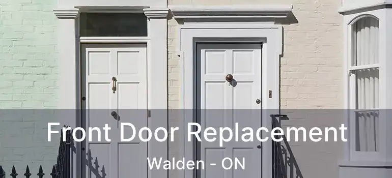 Front Door Replacement Walden - ON