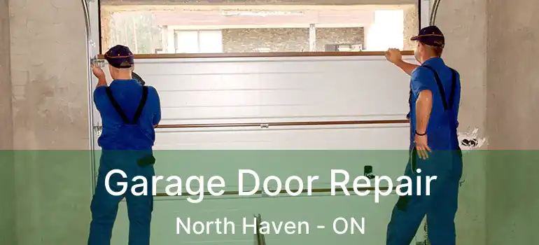 Garage Door Repair North Haven - ON