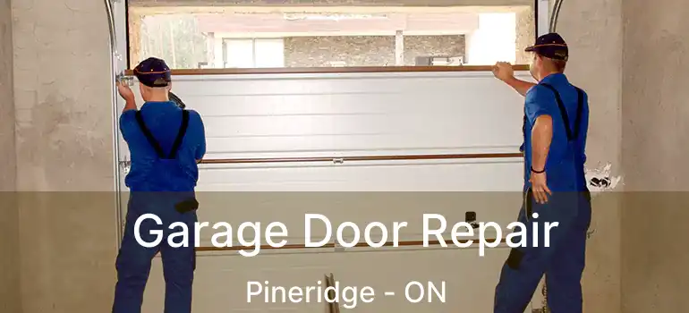 Garage Door Repair Pineridge - ON