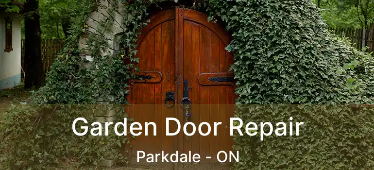 Garden Door Repair Parkdale - ON