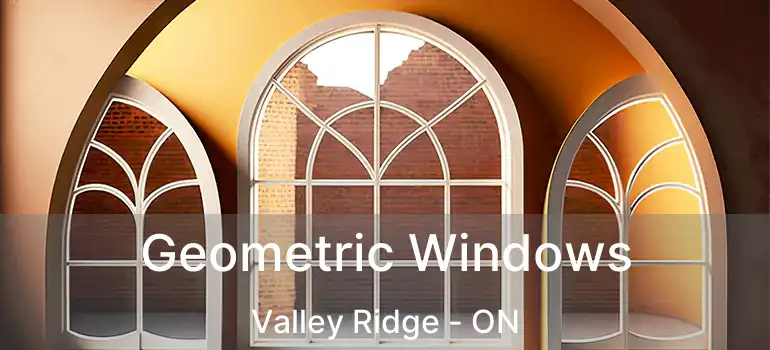 Geometric Windows Valley Ridge - ON