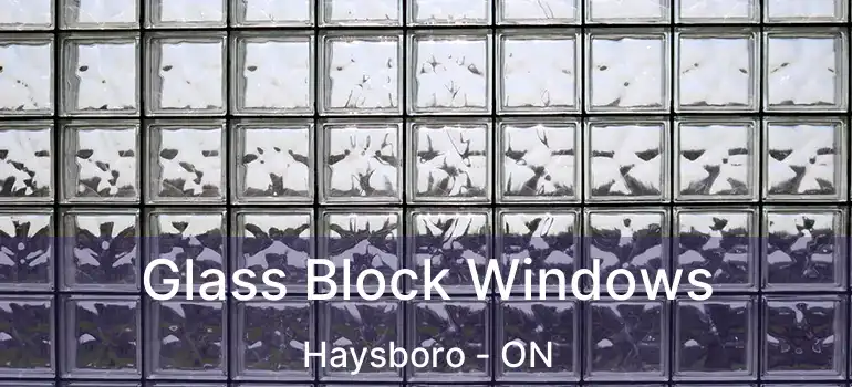 Glass Block Windows Haysboro - ON