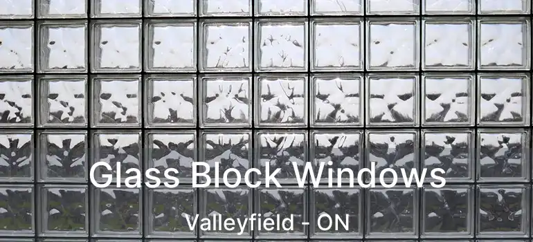 Glass Block Windows Valleyfield - ON