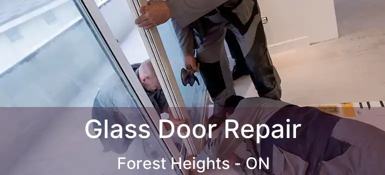 Glass Door Repair Forest Heights - ON