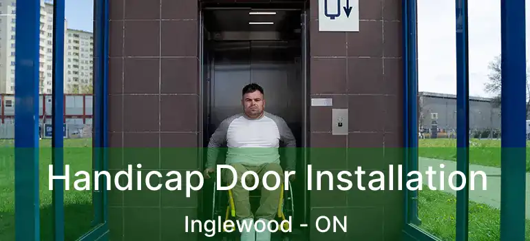 Handicap Door Installation Inglewood - ON