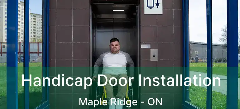 Handicap Door Installation Maple Ridge - ON