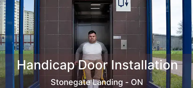Handicap Door Installation Stonegate Landing - ON