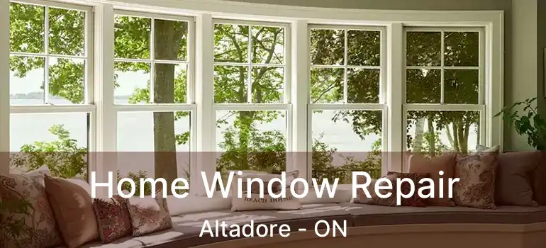 Home Window Repair Altadore - ON