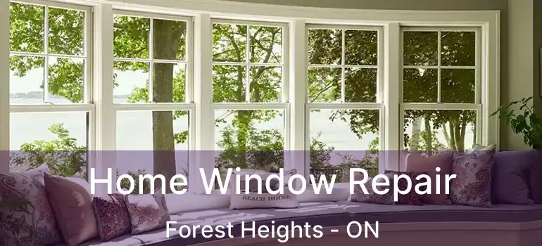 Home Window Repair Forest Heights - ON