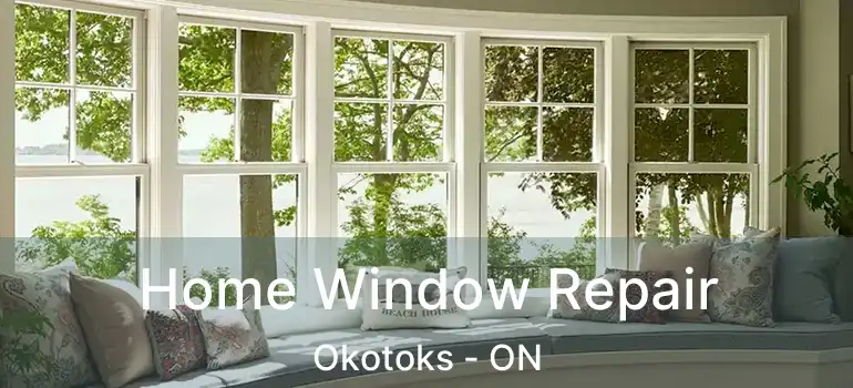 Home Window Repair Okotoks - ON