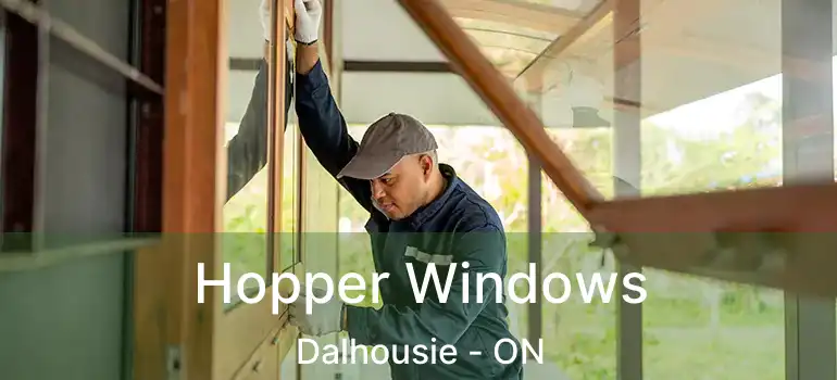 Hopper Windows Dalhousie - ON