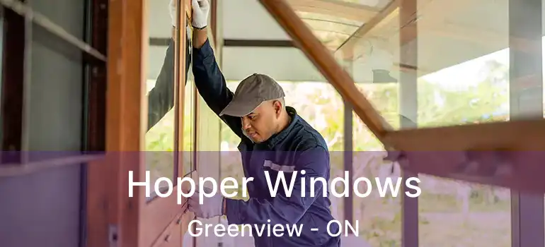 Hopper Windows Greenview - ON