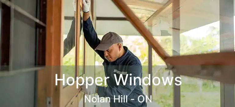 Hopper Windows Nolan Hill - ON