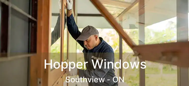 Hopper Windows Southview - ON