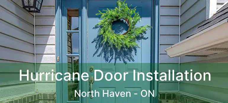 Hurricane Door Installation North Haven - ON