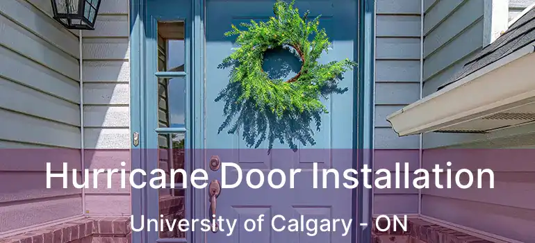 Hurricane Door Installation University of Calgary - ON