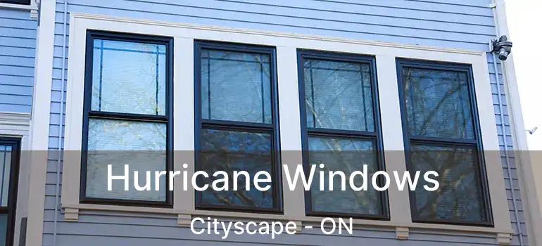 Hurricane Windows Cityscape - ON