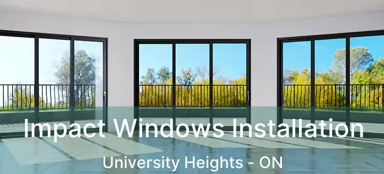 Impact Windows Installation University Heights - ON
