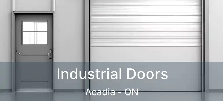 Industrial Doors Acadia - ON