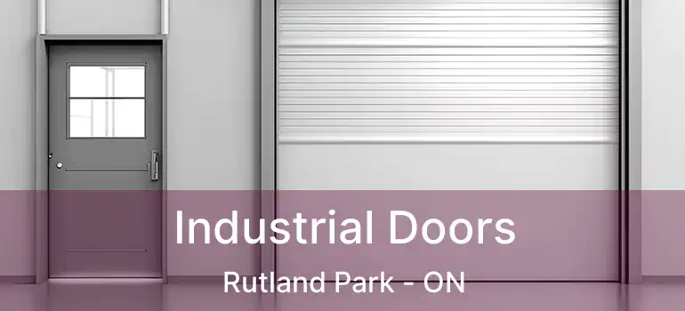 Industrial Doors Rutland Park - ON