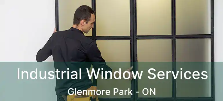 Industrial Window Services Glenmore Park - ON