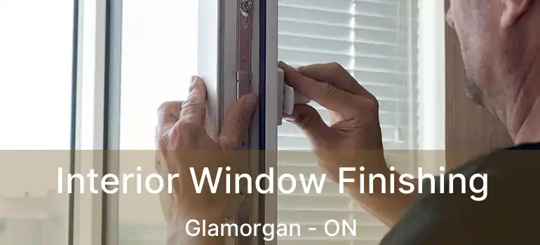Interior Window Finishing Glamorgan - ON