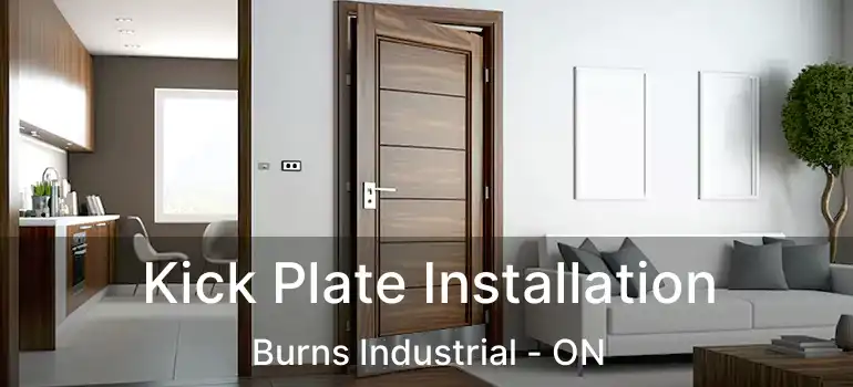 Kick Plate Installation Burns Industrial - ON