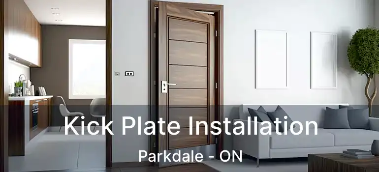 Kick Plate Installation Parkdale - ON