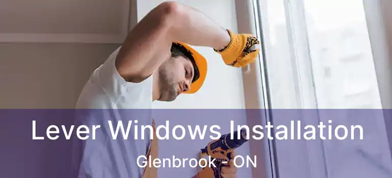 Lever Windows Installation Glenbrook - ON