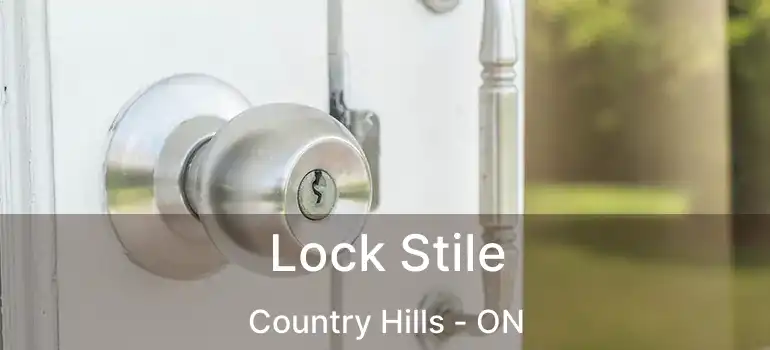 Lock Stile Country Hills - ON