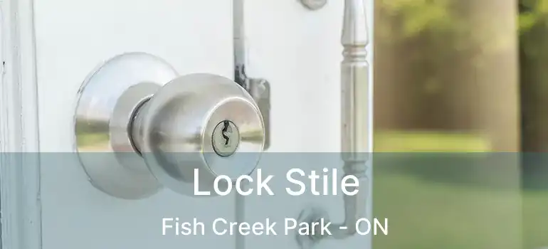 Lock Stile Fish Creek Park - ON
