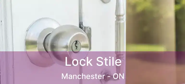Lock Stile Manchester - ON