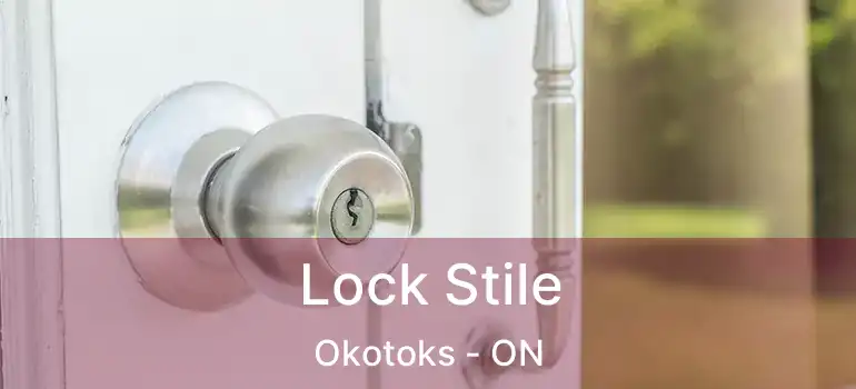 Lock Stile Okotoks - ON