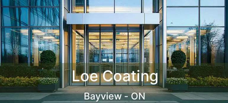 Loe Coating Bayview - ON