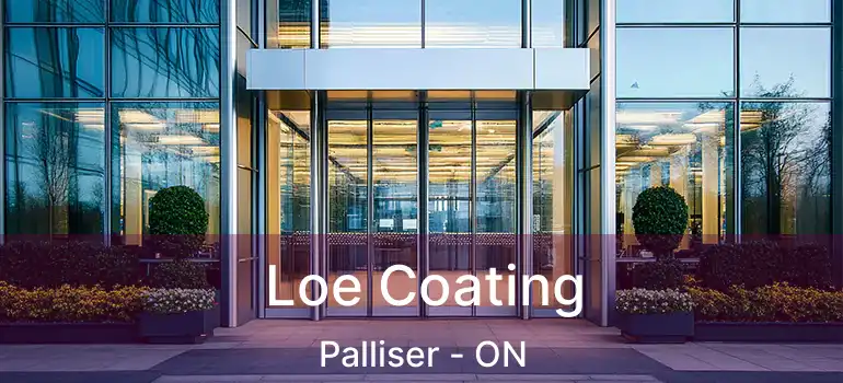 Loe Coating Palliser - ON