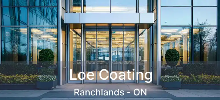 Loe Coating Ranchlands - ON