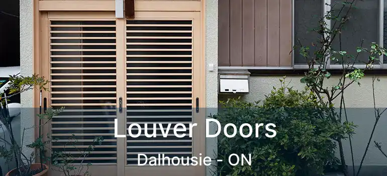 Louver Doors Dalhousie - ON