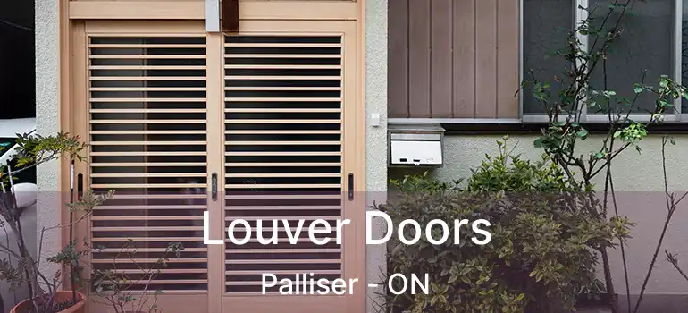 Louver Doors Palliser - ON