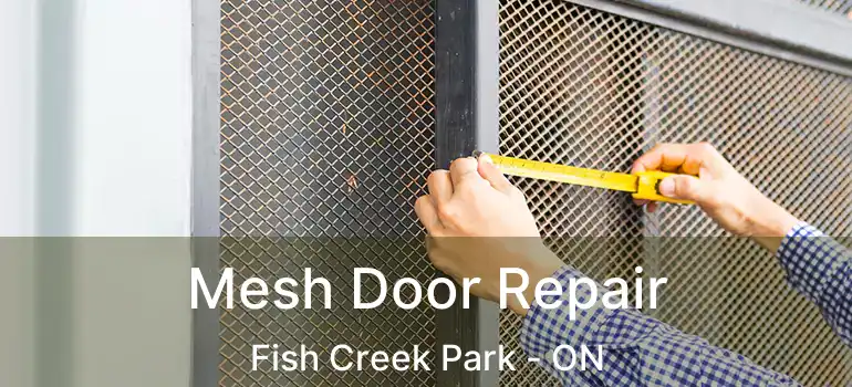 Mesh Door Repair Fish Creek Park - ON