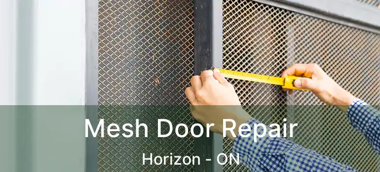 Mesh Door Repair Horizon - ON
